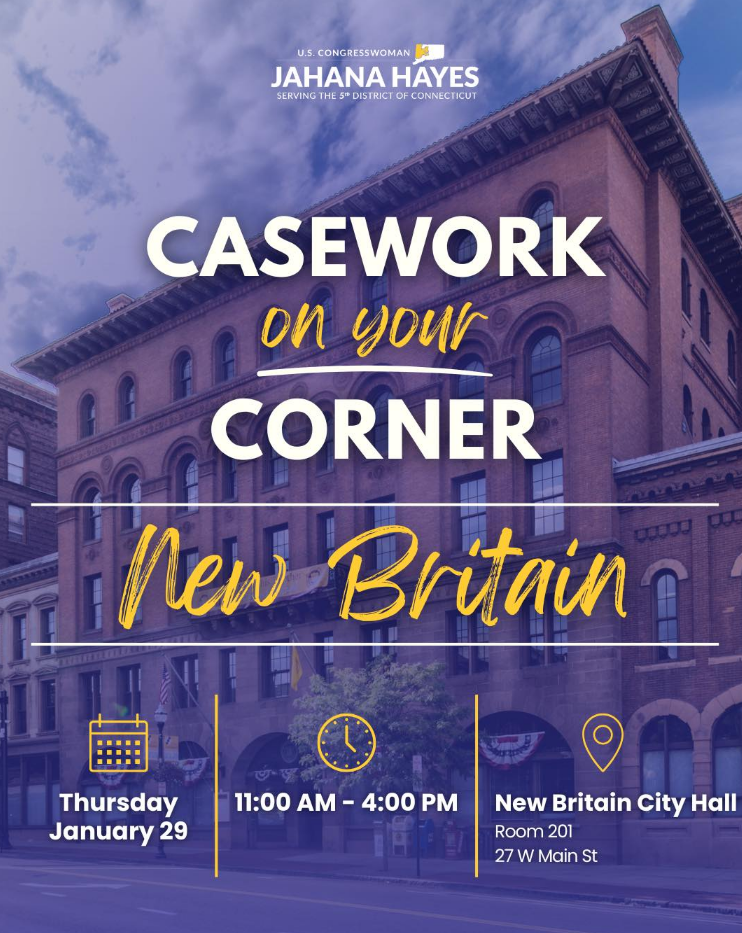 Congresswoman Jahana Hayes Announces Federal “Casework on your Corner” in New Britain