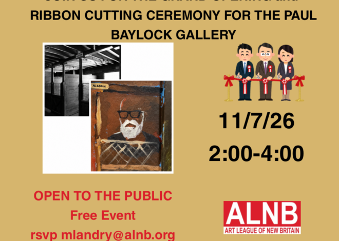 Art League of New Britain to Host Paul Baylock Gallery Grand Opening and Ribbon Cutting